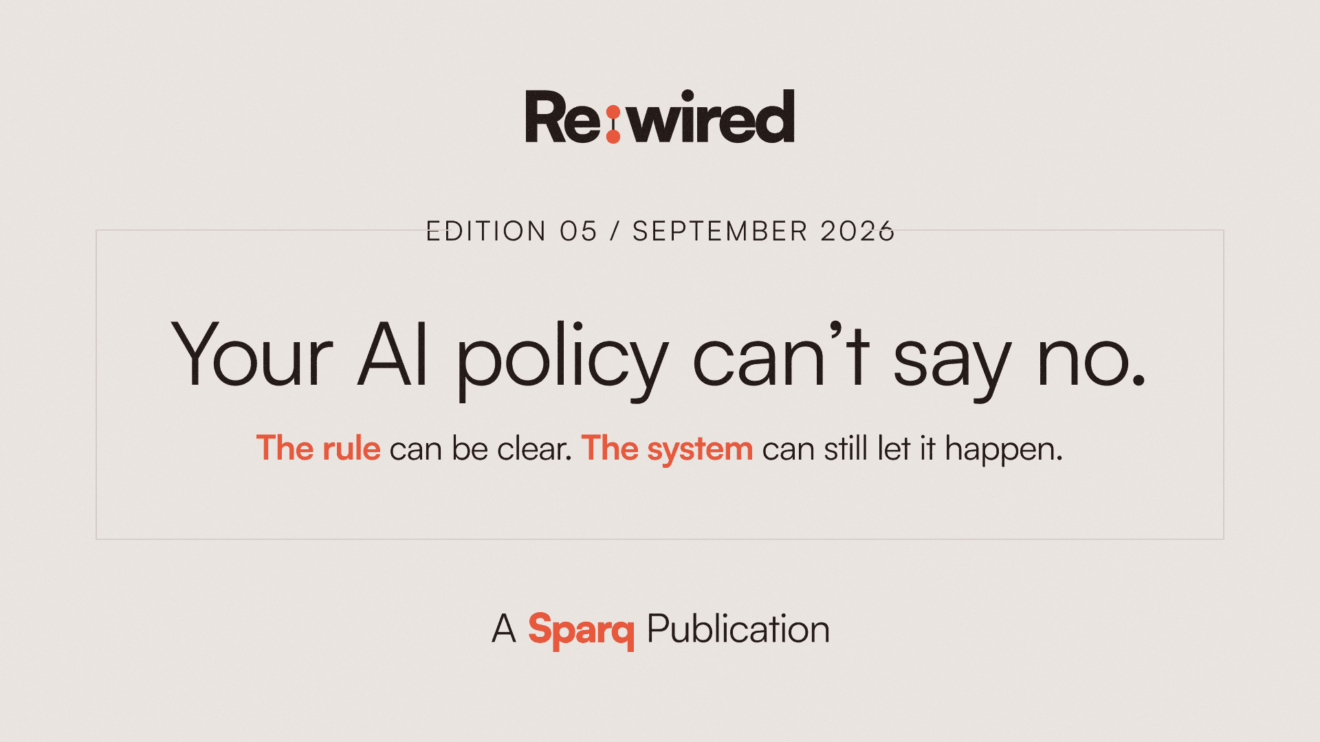 Re:wired magazine cover, September 2026, with the headline 'Your AI policy can't say no.'